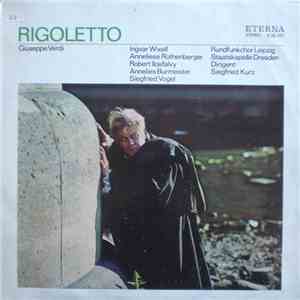 Giuseppe Verdi, Ingvar Wixell, Anneliese Rothenberger, Robert Ilosfalvy, Annelies Burmeister, Siegfried Vogel, Rundfunkchor Leipzig, Staatskapelle Dresden , Dirigent: Siegfried Kurz - Rigoletto download free