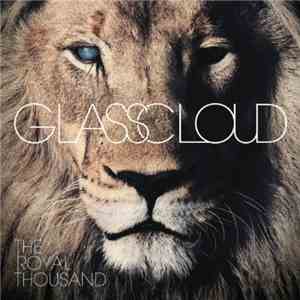 Glass Cloud - The Royal Thousand download free