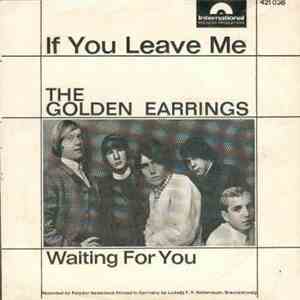 Golden Earrings, The - If You Leave Me / Waiting For You download free