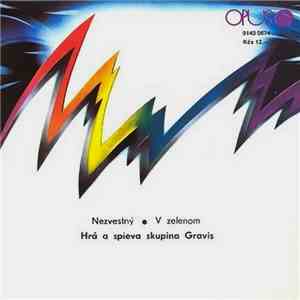 Gravis - Nezvestný • V Zelenom download free