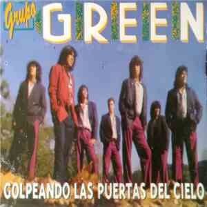 Grupo Green - Golpeando Las Puertas Del Cielo download free