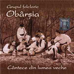 Grupul folcloric Obârșia - Cântece Din Lumea Veche download free