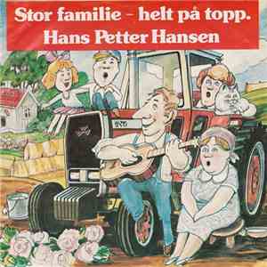 Hans Petter Hansen - Stor Familie - Helt På Topp. download mp3 flac