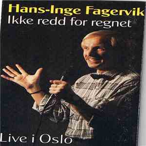 Hans-Inge Fagervik - Ikke Redd For Regnet - Live I Oslo download free