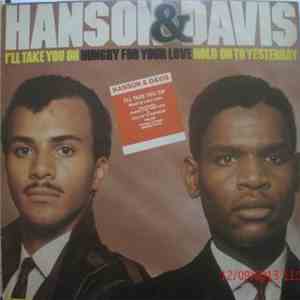 Hanson And Davis - I'll Take You On / Hungry For Your Love / Hold On To Yesterday download mp3 flac