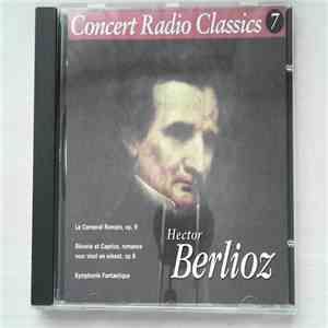 Hector Berlioz - Concert Radio Classics 7 download mp3 flac Hector Berlioz - Concert Radio Classics 7 download free