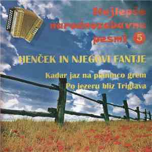 Henček In Njegovi Fantje - Najlepše Narodnozabavne Pesmi 5 download free