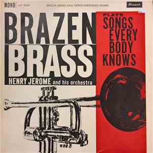 Henry Jerome And His Orchestra - Brazen Brass Plays Songs Everybody Knows download free Henry Jerome And His Orchestra - Brazen Brass Plays Songs Everybody Knows download mp3 flac