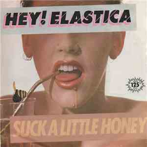 Hey! Elastica - Suck A Little Honey download mp3 flac