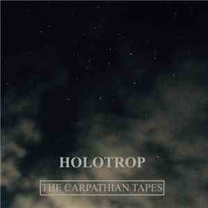 Holotrop - The Carpathian Tapes download mp3 flac