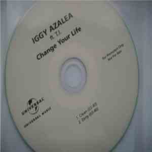 Iggy Azalea ft. T.I. - Change Your Life download free