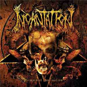 Incantation - Primordial Domination download free