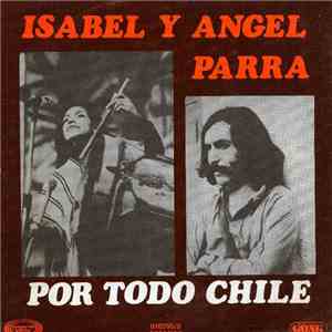 Isabel Y Angel Parra - Por Todo Chile download free