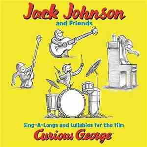 Jack Johnson And Friends - Sing-A-Longs And Lullabies For The Film Curious George download free