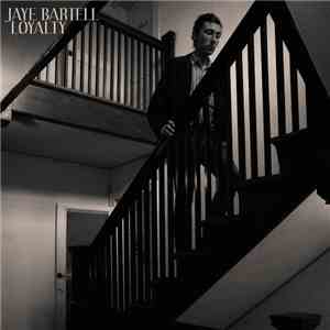 Jaye Bartell - Loyalty download free Jaye Bartell - Loyalty download mp3 flac