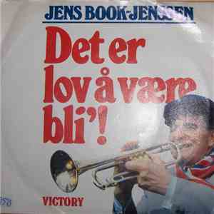 Jens Book-Jenssen - Det Er Lov å Være Bli'! download free