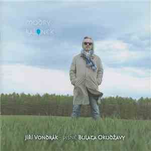 Jiří Vondrák - Písně Bulata Okudžavy - Modrý Balónek download free