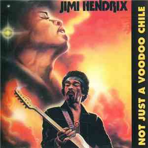 Jimi Hendrix - Not Just A Voodoo Chile download free