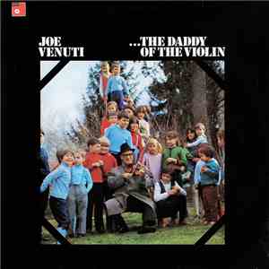 Joe Venuti - ...The Daddy Of The Violin download free