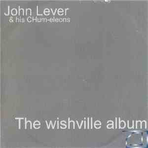 John Lever & His Chum-eleons - The Wishville Album download mp3 flac