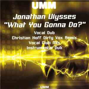 Jonathan Ulysses - What You Gonna Do? download free Jonathan Ulysses - What You Gonna Do? download mp3 flac