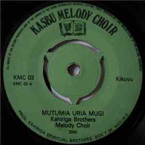 Kahiriga Brothers Melody Choir - Mutumia Uria Mugi / Rekei Twake Nyumba Wega download free