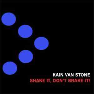 Kain van Stone - Shake It, Don't Brake It! download mp3 flac