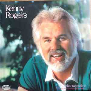 Kenny Rogers - Love Is What We Make It download free