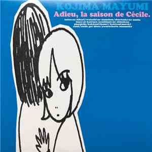 Kojima Mayumi - Adieu, La Saison De Cécile. download free