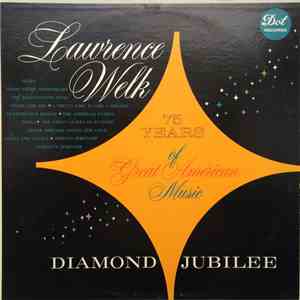 Lawrence Welk - 75 Years Of Great American Music download free
