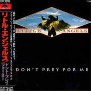 Little Angels - Don't Prey For Me download free