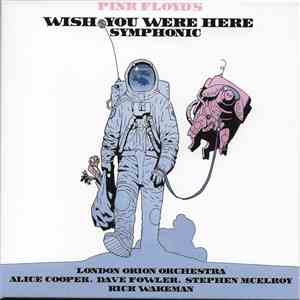 London Orion Orchestra, Alice Cooper , Dave Fowler, Stephen McElroy, Rick Wakeman - Pink Floyd's Wish You Were Here Symphonic download free London Orion Orchestra, Alice Cooper , Dave Fowler, Stephen McElroy, Rick Wakeman - Pink Floyd's Wish You Were Here Symphonic download mp3 flac