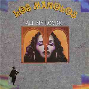 Los Manolos - All My Loving download free