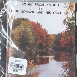 Louie Zdrazil And His Orchestra - Music From Antigo download mp3 flac