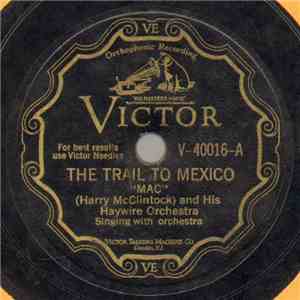 "Mac" And His Haywire Orchestra / "Mac" - The Trail To Mexico / Get Along, Little Doggies download free
