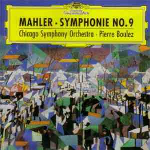 Mahler, Chicago Symphony Orchestra, Pierre Boulez - Symphonie No. 9 download free