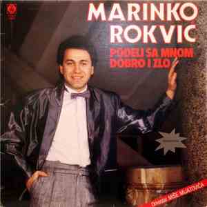 Marinko Rokvić, Orkestar Miše Mijatovića - Podeli Sa Mnom Dobro I Zlo download mp3 flac