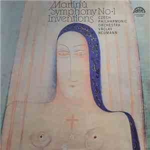 Martinů - Czech Philharmonic Orchestra, Václav Neumann - Symphony No. 1 / Inventions download free