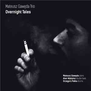 Mateusz Gawęda Trio - Overnight Tales download mp3 flac