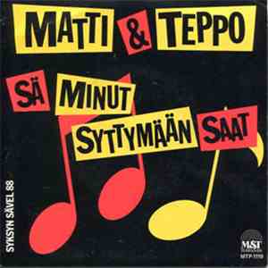 Matti Ja Teppo - Sä Minut Syttymään Saat / Siellä Missä On Jo Aamu download free