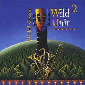 Michel Cusson, Wild Unit - Wild Unit 2 download free