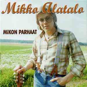 Mikko Alatalo - Mikon Parhaat download free
