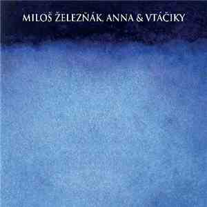 Miloš Železňák, Anna, Vtáčiky - Untitled download free