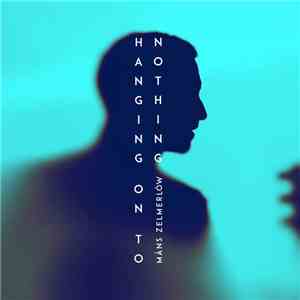 Måns Zelmerlöw - Hanging On To Nothing download mp3 flac