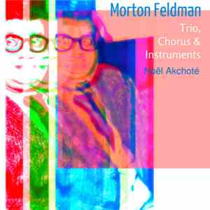 Morton Feldman, Noël Akchoté - Trio, Chorus & Instruments (Arranged For Guitar) download free