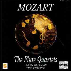 Mozart, Philippe Dépetris, Trio Euterpe - The Flute Quartets download free
