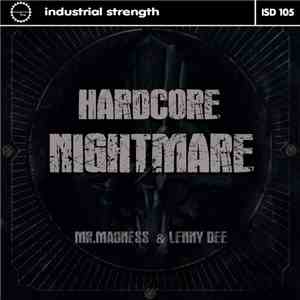 Mr. Madness & Lenny Dee - Hardcore Nightmare download free Mr. Madness & Lenny Dee - Hardcore Nightmare download mp3 flac