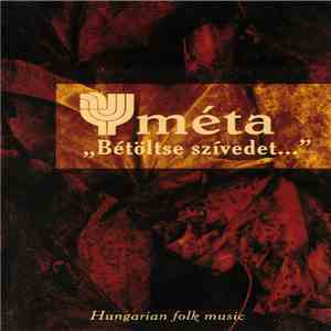 Méta - „Bétöltse Szívedet...” download mp3 flac