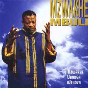 Mzwakhe Mbuli - Umzwakhe Ubonga UJehova download free Mzwakhe Mbuli - Umzwakhe Ubonga UJehova download mp3 flac