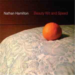 Nathan Hamilton  - Beauty Wit and Speed download mp3 flac